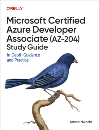 Microsoft Certified Azure Developer Associate (AZâ€“204) Study Guide - Adoro Nwodo