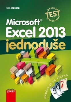 Microsoft Excel 2013: Jednoduše - Ivo Magera