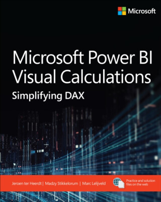 Microsoft Power BI Visual Calculations - Jeroen ter Heerdt,Marc Lelijveld,Madzy Stikkelorum