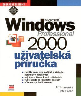 Microsoft Windows 2000 Professional - Petr Broža,Jiří Hlavenka
