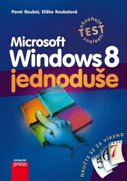 Microsoft Windows 8 Jednoduše - Pavel Roubal,Eliška Roubalová