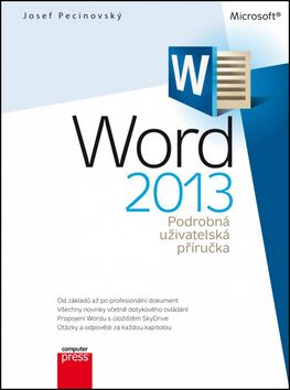 Microsoft Word 2013 Podrobná uživatelská příručka - Josef Pecinovský