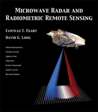 Microwave Radar and Radiometric Remote Sensing - David Long,Fawwaz Ulaby