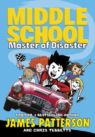 Middle School: Master of Disaster - James Patterson,Chris Tebbetts