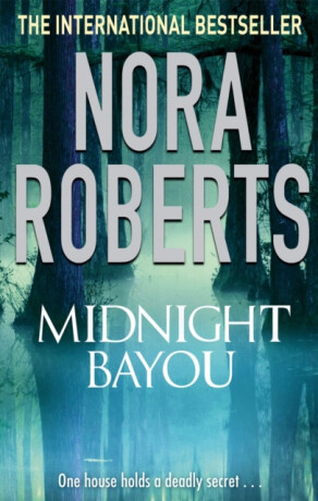 Midnight Bayou - Nora Robertsová