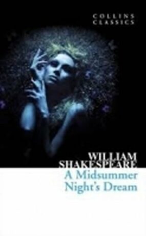 Midsummer Night Dream (Collins Classics) - William Shakespeare