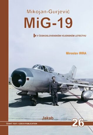 MiG-19 v Československém letectvu - Miroslav Irra