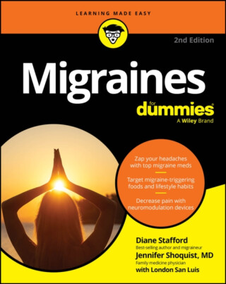 Migraines For Dummies, 2nd Edition - Diane Stafford,Jennifer Shoquist