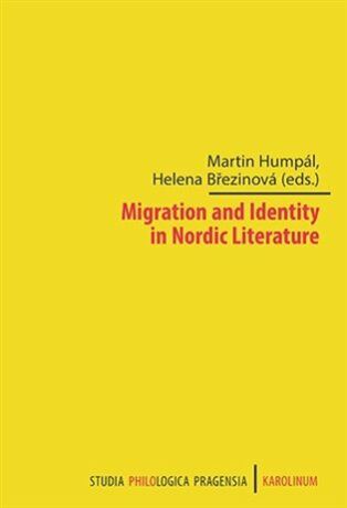 Migration and Identity in Nordic Literature - Martin Humpál,Helena Březinová