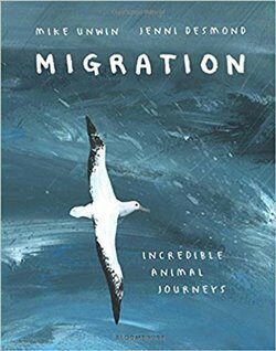 Migration: Incredible Animal Journeys - Mike Unwin