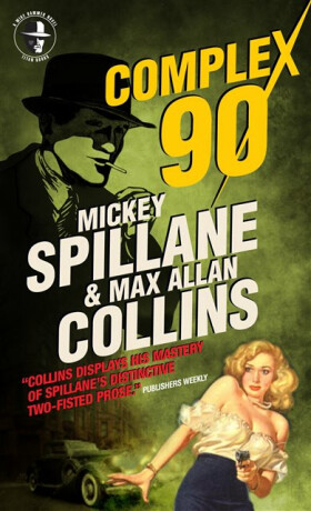 Mike Hammer: Complex 90 - Allan Max Collins,Mickey Spillane