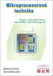 Mikroprocesorová technika. Práce s mikrokontroléry řady ATMEL AVR ATXmega A4 - ATXmega16 - Bohumil Brtník