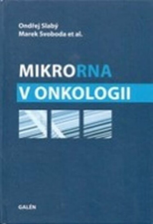 Mikrorna v onkologii - Ondřej Slabý,kolektiv autorů