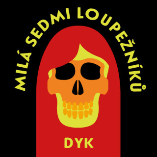 Milá sedmi loupežníků a jiné - Viktor Dyk