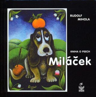 Miláček - kniha o psech - Rudolf Mihola,Archív fotografií,Ema Srncová