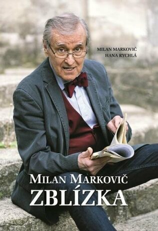 Milan Markovič ZBLÍZKA - Milan Markovič,Hana Rychlá