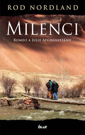 Milenci - Romeo a Julie Afghánistánu - Nordland Rod
