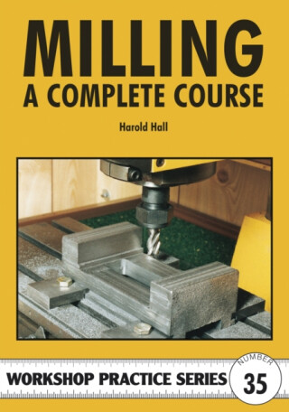 Milling - A Complete Course - Harold Hall