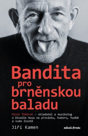 Miloš Štědroň - Bandita pro brněnskou baladu - Jiří Kamen,Miloš Štědroň