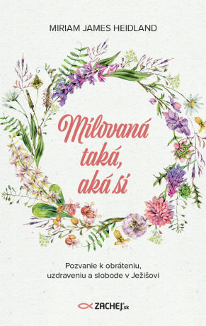 Milovaná taká, aká si - Miriam James Heidland