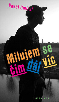 Milujem se čím dál víc (verše a písňové texty pro teenagery) - Pavel Cmíral