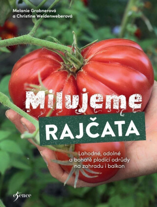 Milujeme rajčata - Christine Weidenweberová,Melanie Grabner