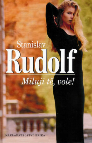 Miluji tě vole! - Stanislav Rudolf