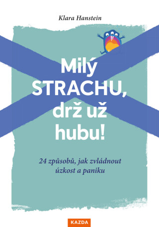 Milý strachu, drž už hubu! - Klara Hanstein