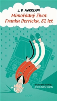 Mimořádný život Franka Derricka, 81 let - J. B. Morrison