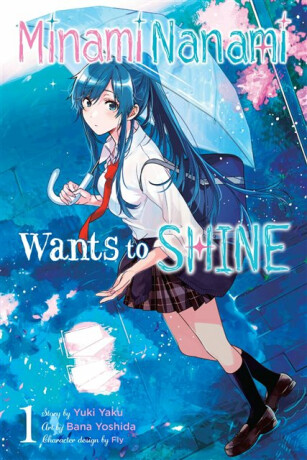 Minami Nanami Wants to Shine, Vol. 1 - Bianca Pistillo,Jennifer Ward,Fly Kennoji,Yuki Yaku,Bana Yoshida
