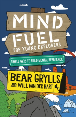 Mind Fuel for Young Explorers - Bear Grylls