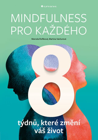 Mindfulness pro každého - Marcela Roflíková,Martina Vančurová