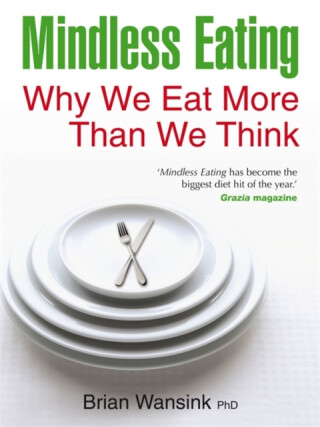 Mindless Eating - Brian Wansink
