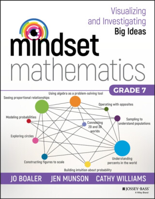 Mindset Mathematics â€“ Visualizing and Investigating Big Ideas, Grade 7 - Cathy Williams,Jo Boaler,Jen Munson