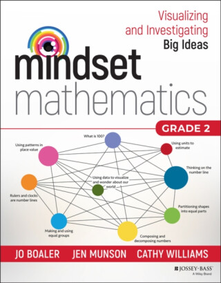 Mindset Mathematics: Visualizing and Investigating Big Ideas, Grade 2 - Cathy Williams,Jo Boaler,Jen Munson