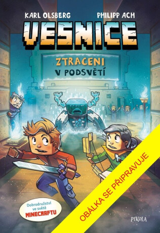 Minecraft: Vesnice: Ztraceni v temnotě - Karl Olsberg,Philipp Ach