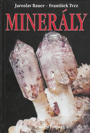 Minerály - Bauer Jiří,Tvrz František