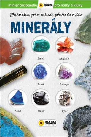 Minerály - příručka pro malé přírodovědce - Estelle Talaverová