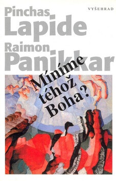 Míníme téhož Boha? - Lapide Pinchas,Raimon Pannikar