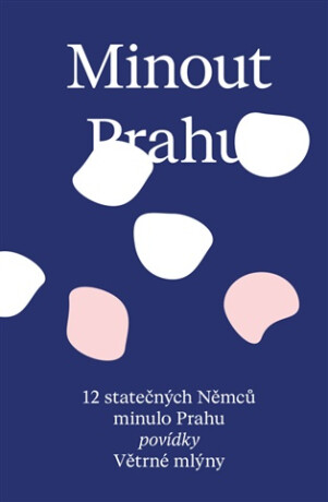 Minout Prahu - kolektiv autorů