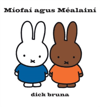 Miofai agus Mealaini - Dick Bruna