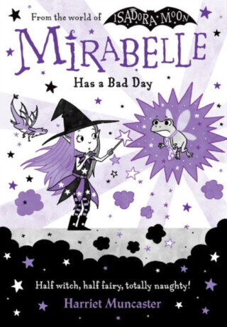 Mirabelle Has a Bad Day - Harriet Muncaster