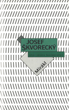 Mirákl (spisy - svazek 8) - Josef Škvorecký