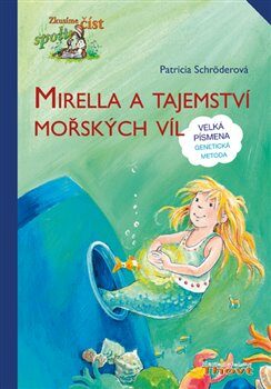 Mirella a tajemství mořských víl - genetická metoda - Dorothea Ackroyd,Patricia Schröder