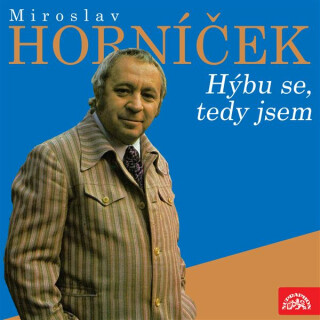 Miroslav Horníček Hýbu se, tedy jsem - 