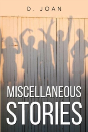 Miscellaneous Stories - D. Joan