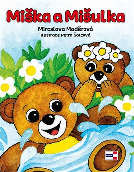 Miška a Mišulka - Petra Šolcová,Miroslava Maděrová