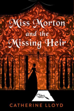 Miss Morton and the Missing Heir - Catherine Lloyd