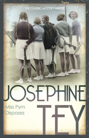 Miss Pym Disposes - Josephine Tey