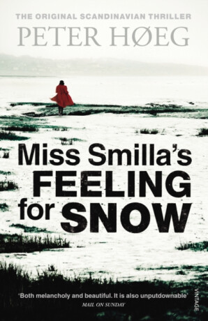 Miss Smilla's Feeling For Snow - Peter HÃ¸eg